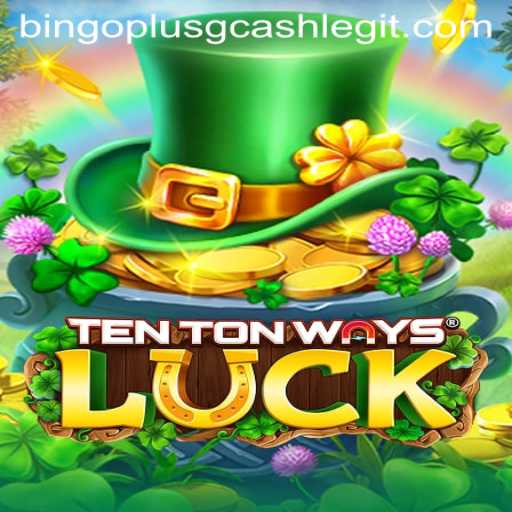 TenTonWaysLuck: Your Ultimate Guide to Understanding This Game and the Legitimacy of Bingo Plus GCash